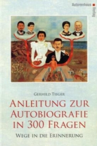 Kniha Anleitung zur Autobiografie in 300 Fragen Gerhild Tieger
