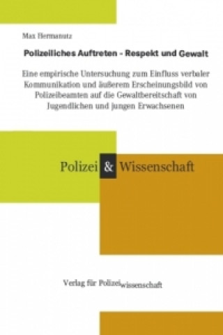 Knjiga Polizeiliches Auftreten - Respekt und Gewalt Max Hermanutz