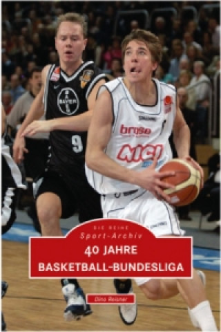 Kniha 40 Jahre Basketball-Bundesliga Dino Reisner
