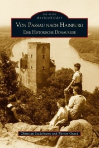 Könyv Von Passau nach Hainburg Christian Stadelmann