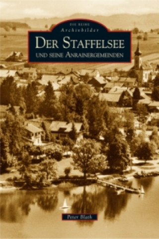 Książka Der Staffelsee und seine Anrainergemeinden Peter Blath