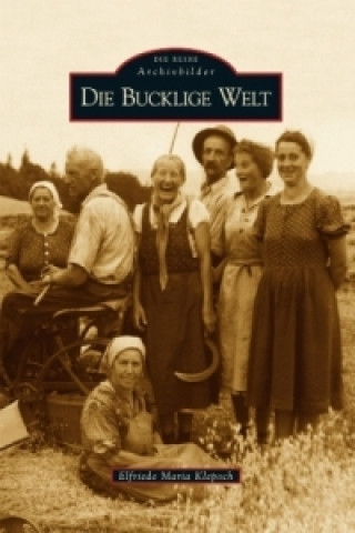 Książka Die Bucklige Welt Elfriede M. Klepoch