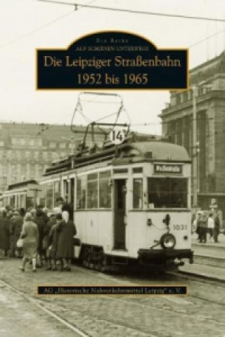 Book Die Leipziger Straßenbahn Ag Historische Nahverkehrsmittel Leipzig E.v.