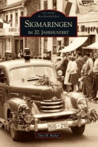 Könyv Sigmaringen im 20. Jahrhundert Otto H. Becker