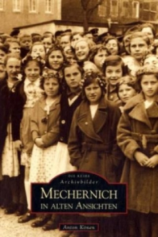 Kniha Mechernich in alten Ansichten Anton Könen