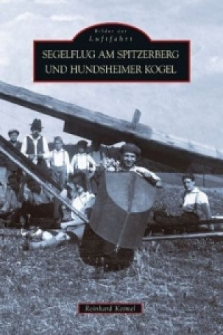Kniha Segelflug am Spitzerberg und Hundsheimer Kogel Reinhard Keimel