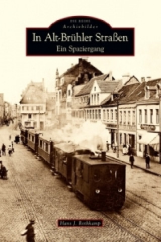 Kniha In Alt-Brühler Straßen Hans J. Rothkamp