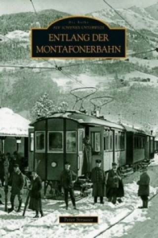 Книга Entlang der Montafonerbahn Peter Strasser