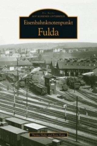 Kniha Eisenbahnknotenpunkt Fulda Thomas Heiler