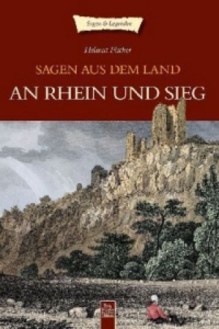 Kniha Sagen aus dem Land an Rhein und Sieg Helmut Fischer