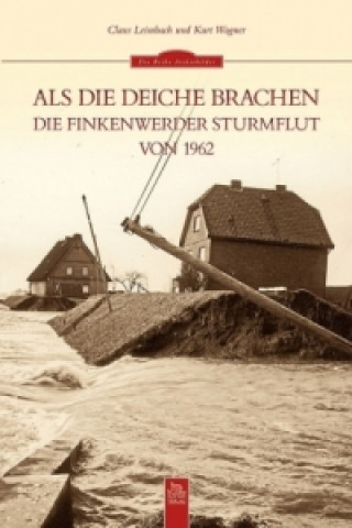 Βιβλίο Als die Deiche brachen Claus Leimbach