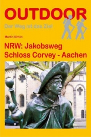 Könyv NRW: Jakobsweg Schloss Corvey - Aachen Martin Simon