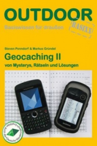 Kniha Geocaching II - von Mysterys, Rätseln und Lösungen Markus Gründel