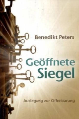 Książka Geöffnete Siegel Benedikt Peters