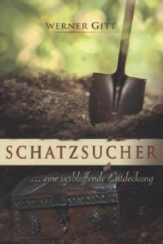 Kniha Schatzsucher Werner Gitt