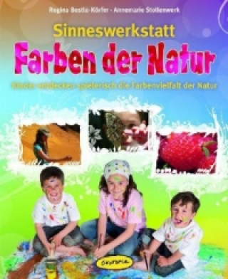 Kniha Sinneswerkstatt Farben der Natur Regina Bestle-Körfer