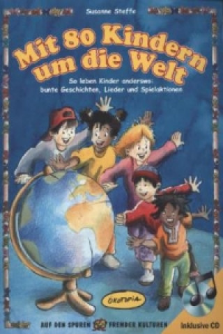 Kniha Mit 80 Kindern um die Welt, m. Audio-CD Susanne Steffe