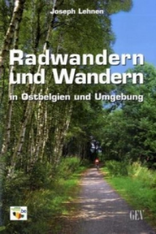 Könyv Radwandern und Wandern in Ostbelgien und Umgebung Joseph Lehnen