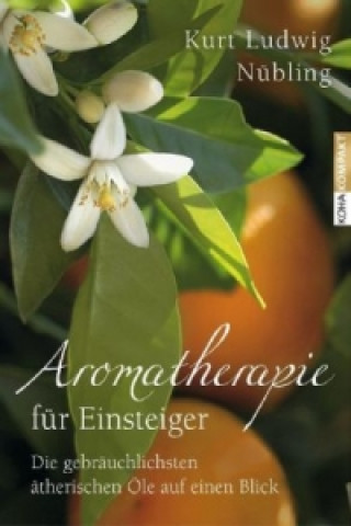 Könyv Aromatherapie für Einsteiger Kurt Ludwig Nübling