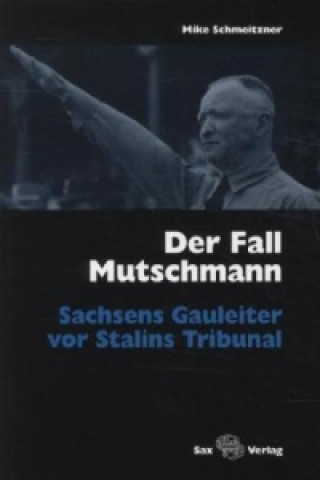 Kniha Der Fall Mutschmann Mike Schmeitzner