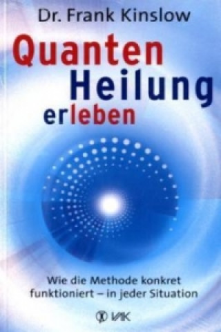 Buch Quantenheilung erleben Frank Kinslow