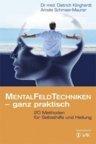 Kniha MentalFeldTechniken - ganz praktisch Dietrich Klinghardt