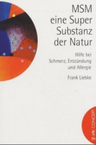 Livre MSM, eine Super-Substanz der Natur Frank Liebke