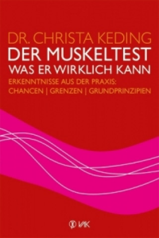 Könyv Der Muskeltest - Was er wirklich kann Christa Keding