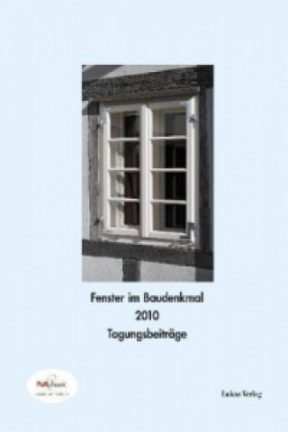 Libro Fenster im Baudenkmal / Fenster im Altbau und Baudenkmal 2010 