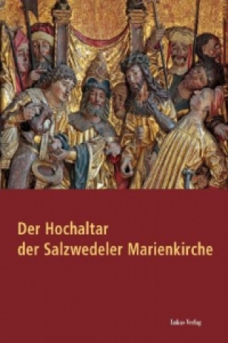 Kniha Der Hochaltar der Salzwedeler Marienkirche Joachim Hackbart
