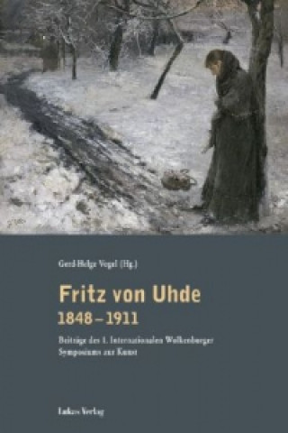Kniha Fritz von Uhde 1848-1911 Gerd-Helge Vogel
