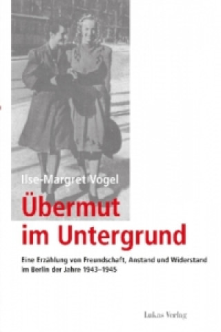 Книга Über Mut im Untergrund Ilse-Margret Vogel