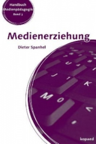Kniha Medienerziehung. Bd.3 Dieter Spanhel