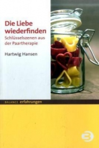 Книга Die Liebe wiederfinden Hartwig Hansen