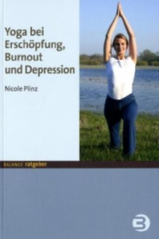 Książka Yoga bei Erschöpfung, Burnout und Depression Nicole Plinz