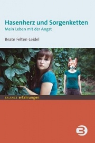 Kniha Hasenherz und Sorgenketten Beate Felten-Leidel