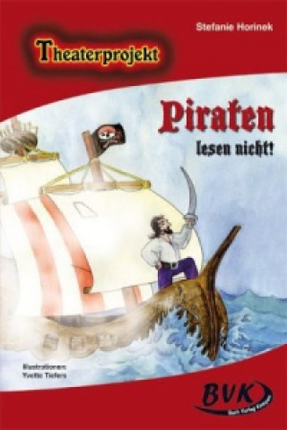 Carte Theaterprojekt: Piraten lesen nicht! Stefanie Horinek