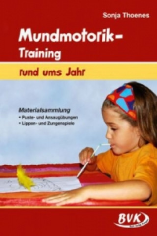 Kniha Mundmotorik-Training rund ums Jahr Sonja Thoenes