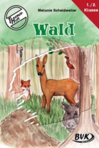 Book Themenheft "Wald", 1./2. Klasse Melanie Scheidweiler