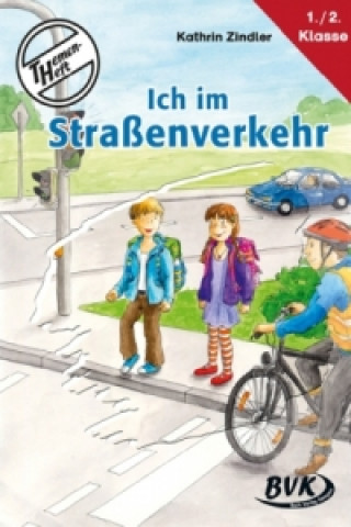 Kniha Themenheft "Ich im Straßenverkehr" Kathrin Zindler