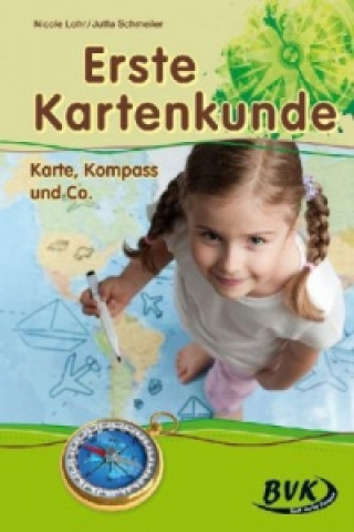 Kniha Erste Kartenkunde: Karte, Kompass & Co. Nicole Lohr