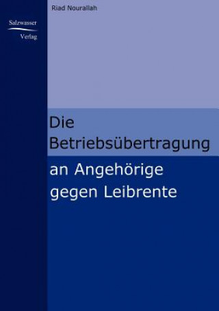 Könyv Betriebsubertragung an Angehoerige gegen Leibrente Riad Nourallah