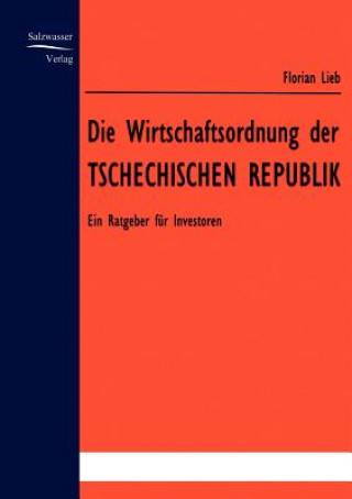 Książka Wirtschaftsordnung der Tschechischen Republik Florian Lieb