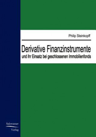 Knjiga Derivative Finanzinstrumente und ihr Einsatz bei geschlossenen Immobilienfonds Phillip Steinkopff