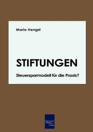 Kniha Stiftungen - Steuersparmodell fur die Praxis? Mario Hengst