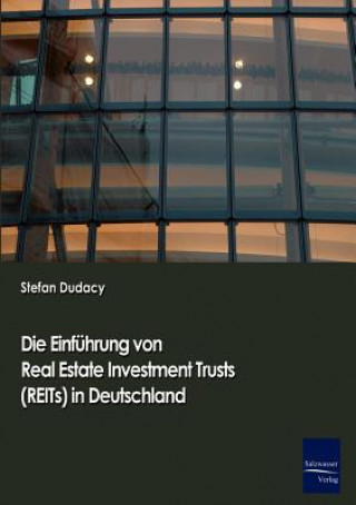 Carte Einfuhrung von Real Estate Investment Trusts (REITs) in Deutschland Stephan Dudacy