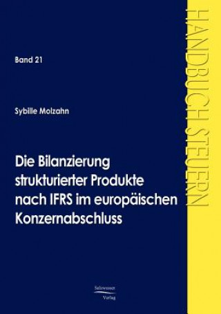 Kniha Bilanzierung strukturierter Produkte nach IFRS im europaischen Konzernabschluss Sybille Molzahn