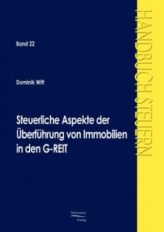Książka Steuerliche Aspekte der UEberfuhrung von Immobilien in den G-REIT Dominik Witt