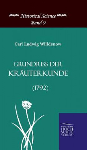 Knjiga Grundriss der Krauterkunde (1792) Carl-Ludwig Willendow