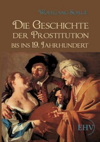 Книга Geschichte der Prostitution bis ins 19. Jahrhundert Wolfgang Sorge